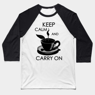 keep calm and carry on Baseball T-Shirt